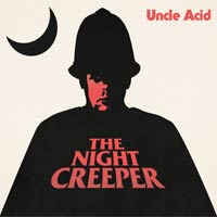 Uncle Acid & The Deadbeats - The Night Creeper