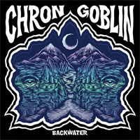 Chron Goblin – Backwater