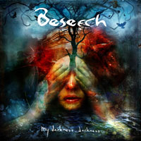 beseech - My Darkness Darkness