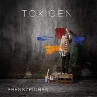 toxigen - lebenszeichen