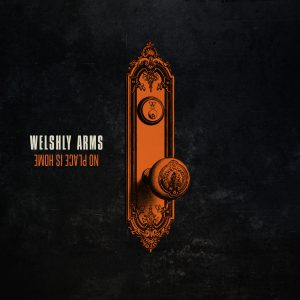 Welshly Arms - No Place is Home