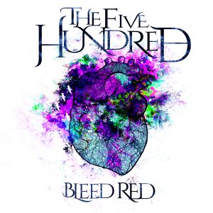 The Five Hundred - Bleed Red