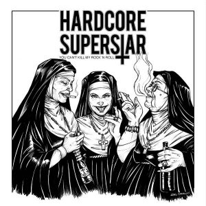 Hardcore Superstar - You Can’t Kill My Rock’n’Roll