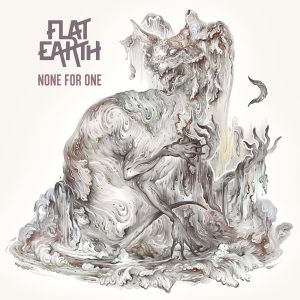 Flat Earth - None For One