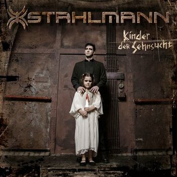Stahlmann –  Kinder der Sehnsucht