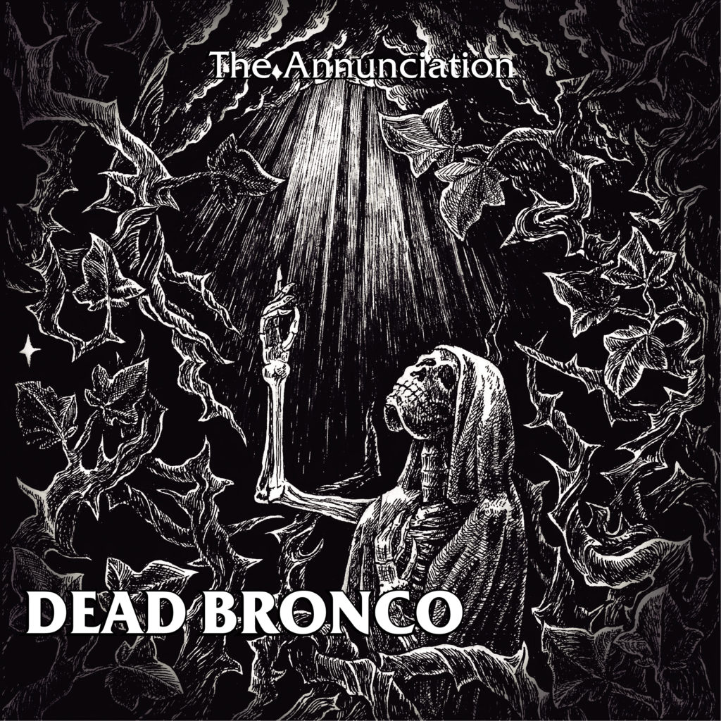 Dead Bronco - The Annunciation