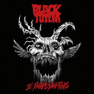 Black Totem - II: Shapeshifting