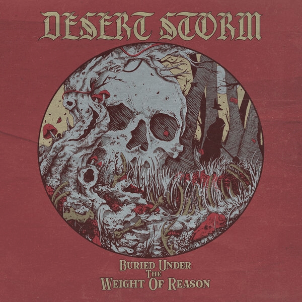 Desert Storm – Buried Under The Weight Of Reason